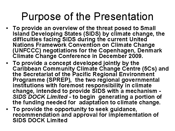 Purpose of the Presentation • To provide an overview of the threat posed to