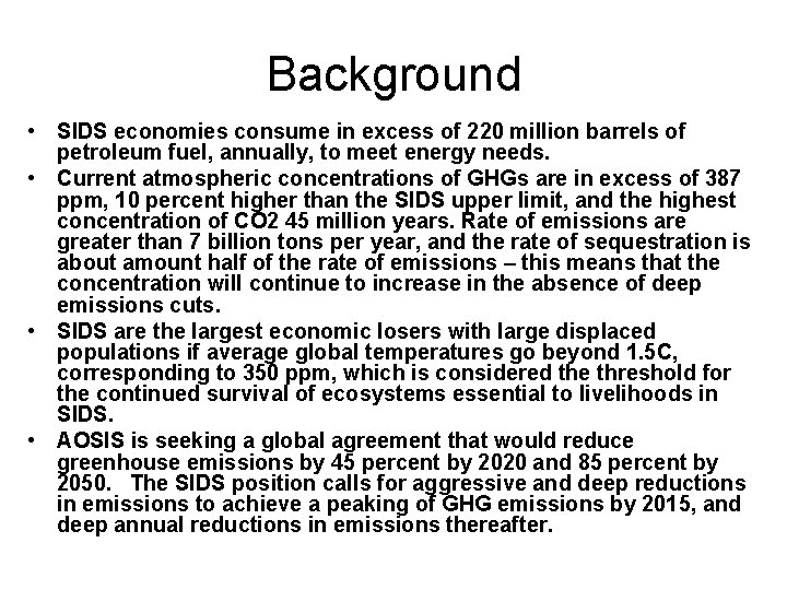 Background • SIDS economies consume in excess of 220 million barrels of petroleum fuel,