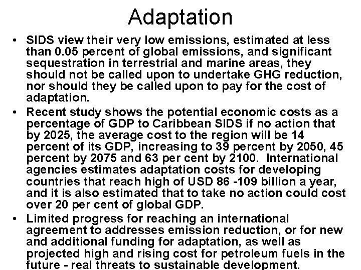 Adaptation • SIDS view their very low emissions, estimated at less than 0. 05