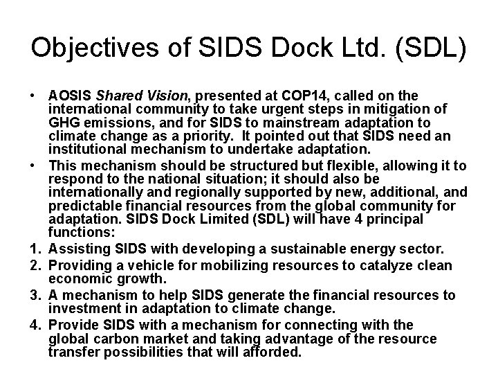 Objectives of SIDS Dock Ltd. (SDL) • AOSIS Shared Vision, presented at COP 14,