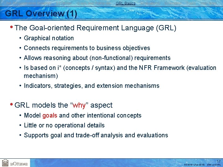 User Requirements Notation j. UCMNav Goals and Rationale GRL Basics Evaluations Examples Tools Indicators