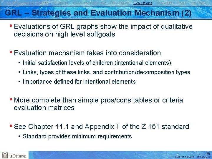 User Requirements Notation j. UCMNav Goals and Rationale GRL Basics Evaluations Examples Tools Indicators