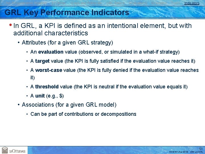 User Requirements Notation j. UCMNav Goals and Rationale GRL Basics Evaluations Examples Tools Indicators