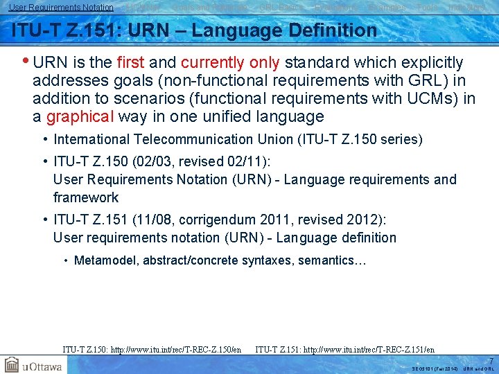 User Requirements Notation j. UCMNav Goals and Rationale GRL Basics Evaluations Examples Tools Indicators