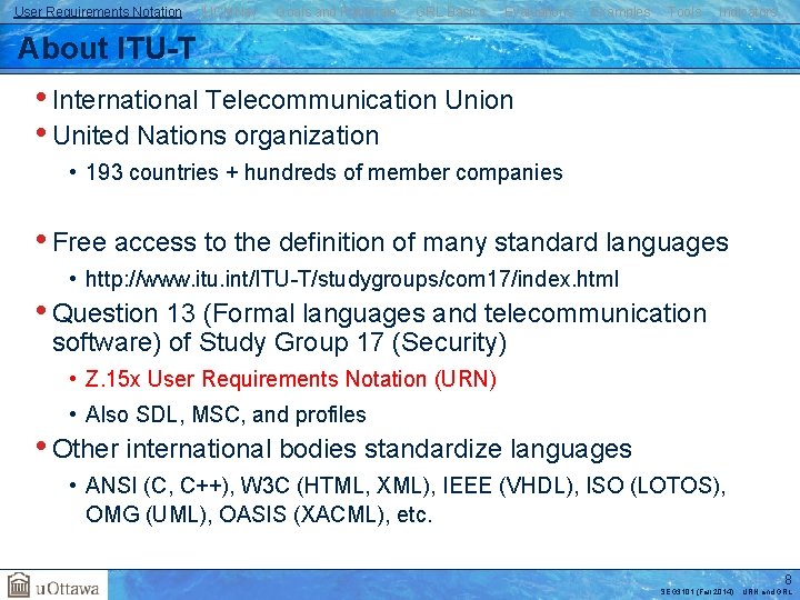 User Requirements Notation j. UCMNav Goals and Rationale GRL Basics Evaluations Examples Tools Indicators