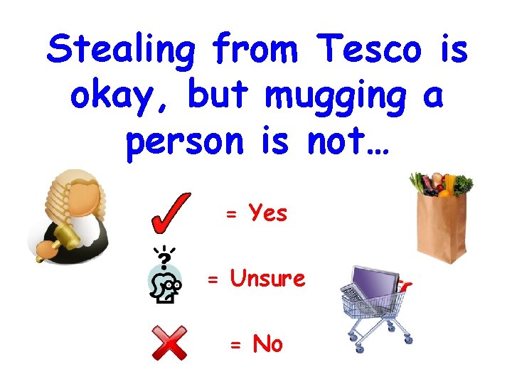 Stealing from Tesco is okay, but mugging a person is not… = Yes = Stealing from Tesco is okay, but mugging a person is not… = Yes =