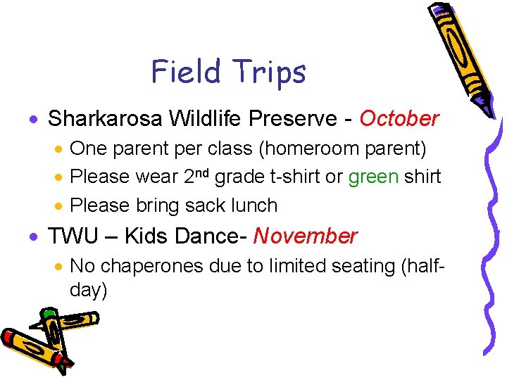 Field Trips · Sharkarosa Wildlife Preserve - October · One parent per class (homeroom
