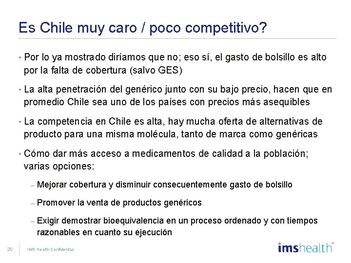Es Chile muy caro / poco competitivo? 20 • Por lo ya mostrado diríamos
