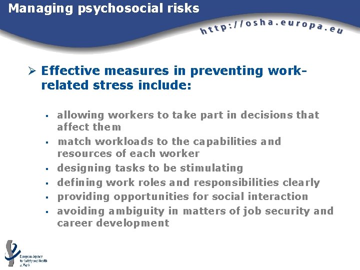 Managing psychosocial risks Ø Effective measures in preventing workrelated stress include: § § § Managing psychosocial risks Ø Effective measures in preventing workrelated stress include: § § §