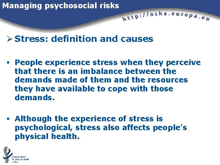 Managing psychosocial risks Ø Stress: definition and causes § People experience stress when they Managing psychosocial risks Ø Stress: definition and causes § People experience stress when they