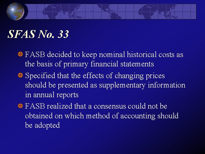 SFAS No. 33 FASB decided to keep nominal historical costs as the basis of