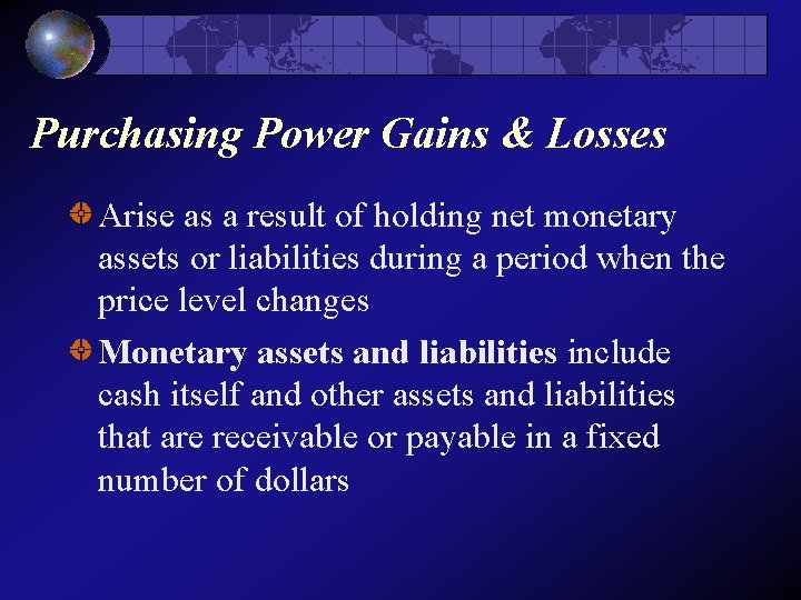 Purchasing Power Gains & Losses Arise as a result of holding net monetary assets