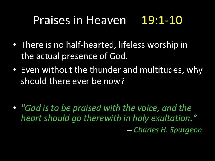 Praises in Heaven 19: 1 -10 • There is no half-hearted, lifeless worship in