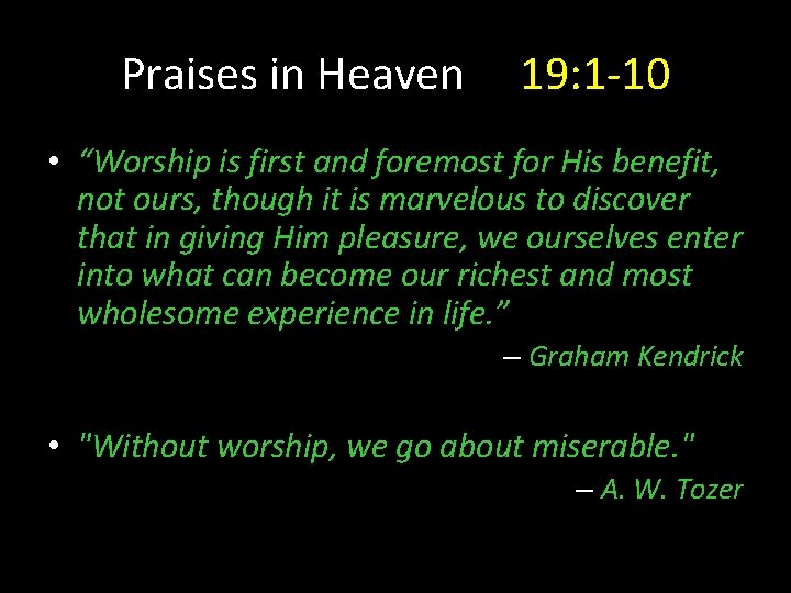 Praises in Heaven 19: 1 -10 • “Worship is first and foremost for His