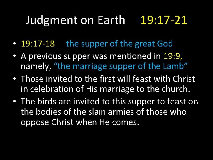 Judgment on Earth 19: 17 -21 • 19: 17 -18 the supper of the