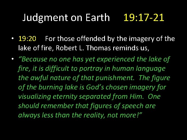 Judgment on Earth 19: 17 -21 • 19: 20 For those offended by the