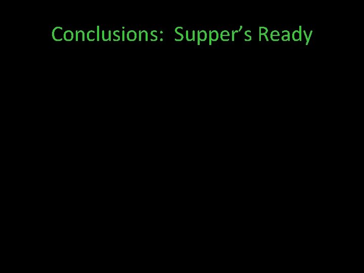 Conclusions: Supper’s Ready 