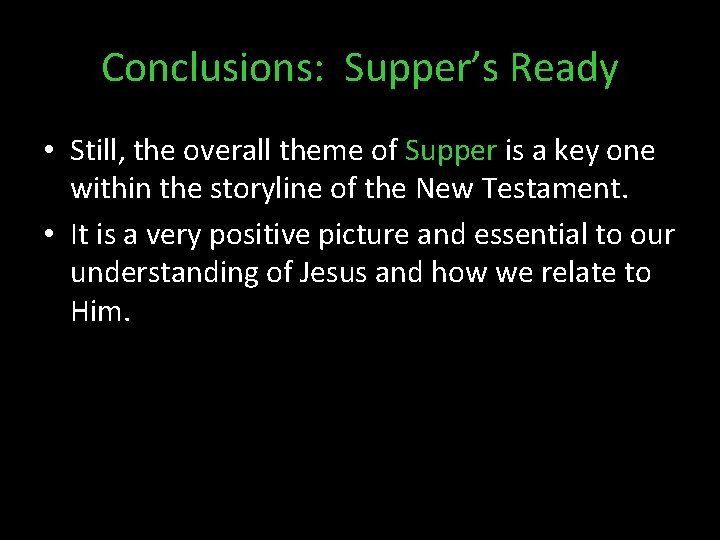 Conclusions: Supper’s Ready • Still, the overall theme of Supper is a key one