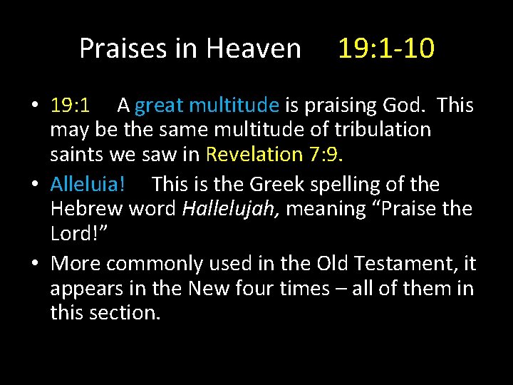 Praises in Heaven 19: 1 -10 • 19: 1 A great multitude is praising