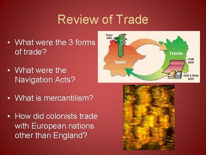 Review of Trade • What were the 3 forms of trade? • What were