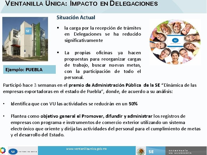 VENTANILLA ÚNICA: IMPACTO EN DELEGACIONES Situación Actual § la carga por la recepción de