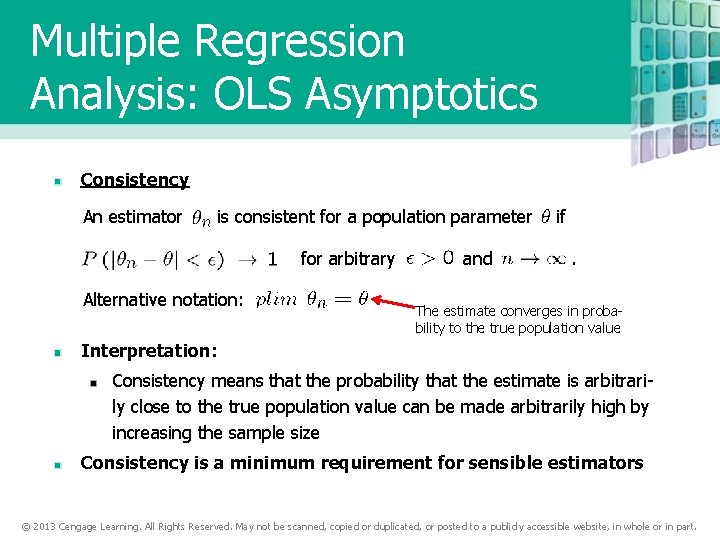 Multiple Regression Analysis: OLS Asymptotics Consistency An estimator is consistent for a population parameter