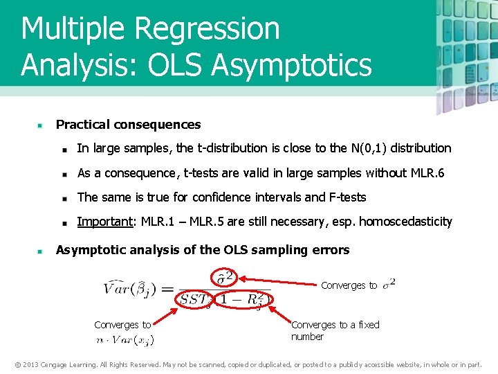 Multiple Regression Analysis: OLS Asymptotics Practical consequences In large samples, the t-distribution is close