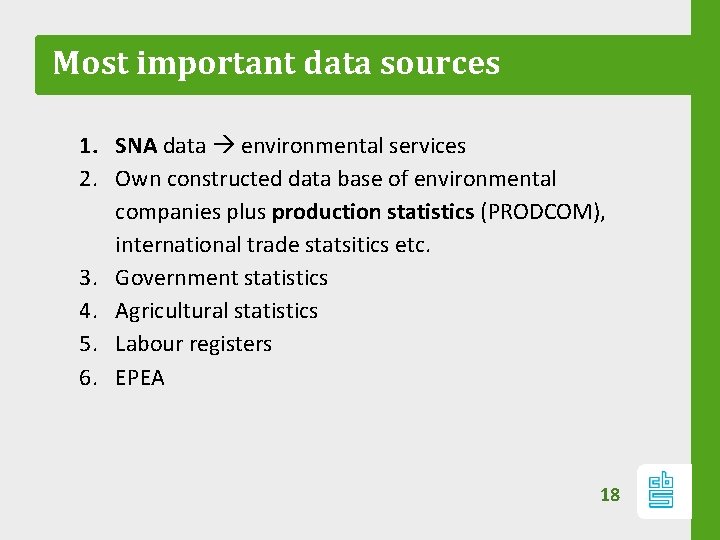 Most important data sources 1. SNA data environmental services 2. Own constructed data base