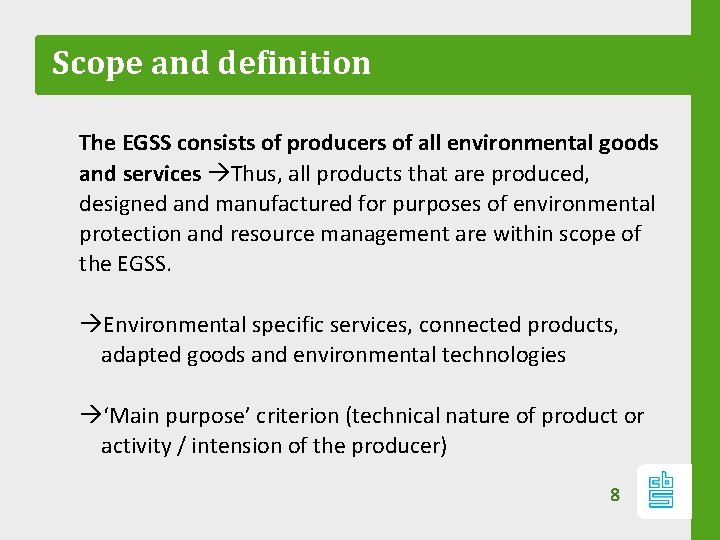 Scope and definition The EGSS consists of producers of all environmental goods and services