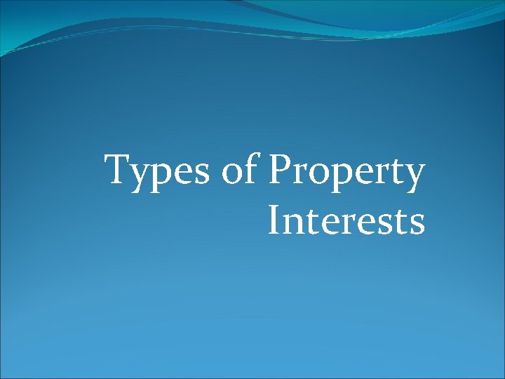 Types of Property Interests 