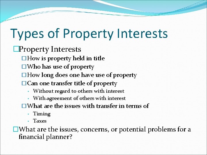 Types of Property Interests �How is property held in title �Who has use of