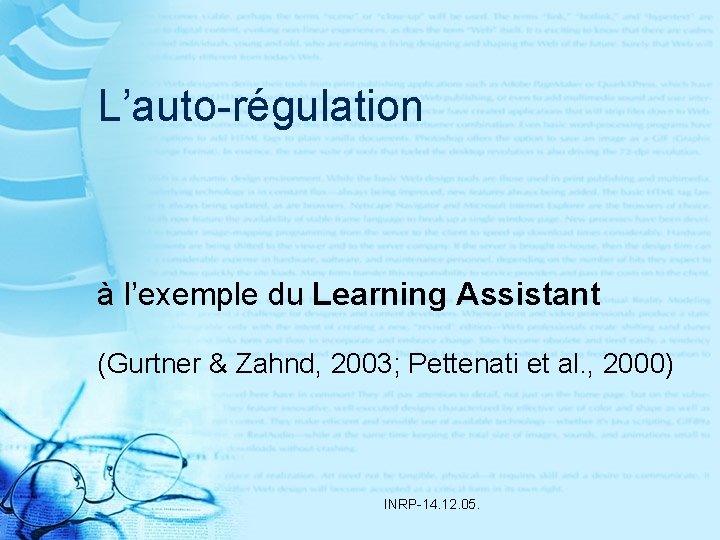 L’auto-régulation à l’exemple du Learning Assistant (Gurtner & Zahnd, 2003; Pettenati et al. ,