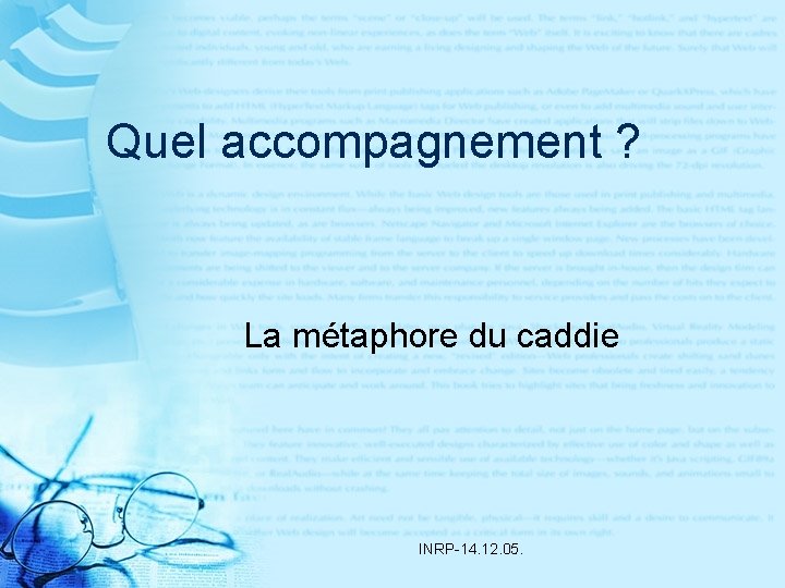 Quel accompagnement ? La métaphore du caddie INRP-14. 12. 05. 