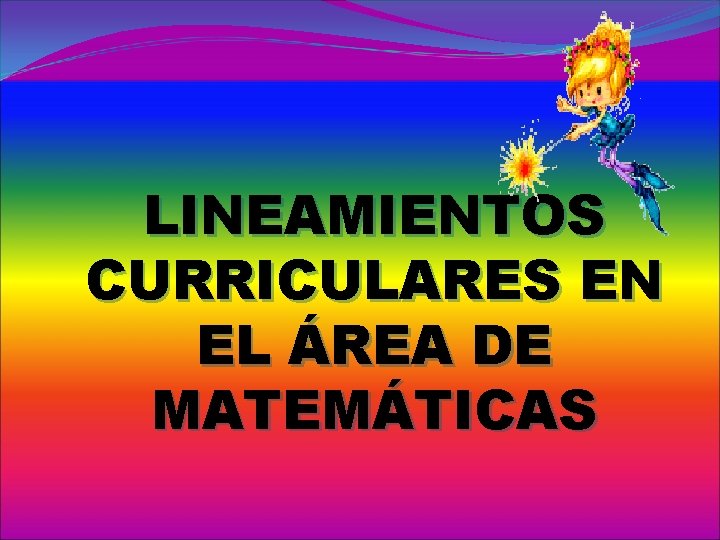 LINEAMIENTOS CURRICULARES EN EL ÁREA DE MATEMÁTICAS 