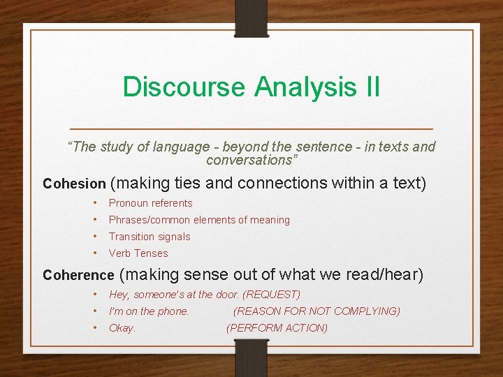 Discourse Analysis II “The study of language - beyond the sentence - in texts