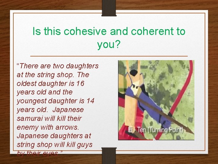 Is this cohesive and coherent to you? “There are two daughters at the string