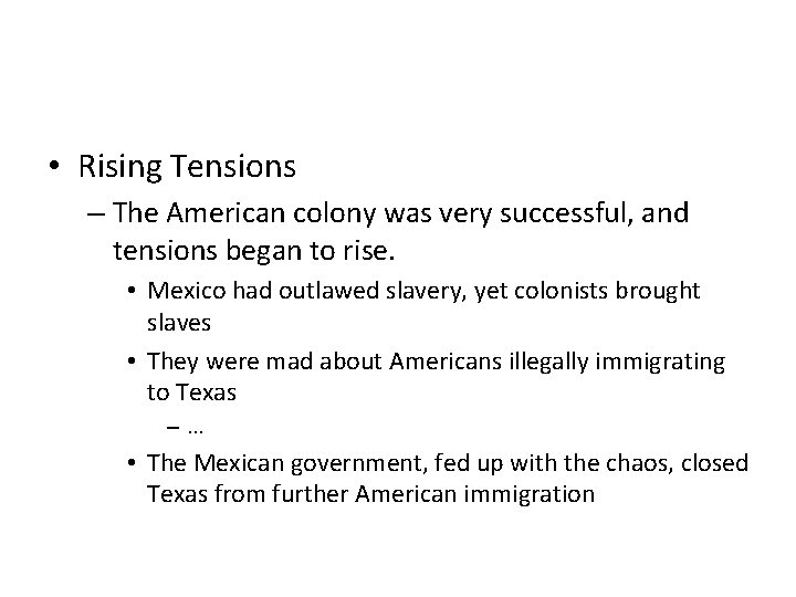  • Rising Tensions – The American colony was very successful, and tensions began