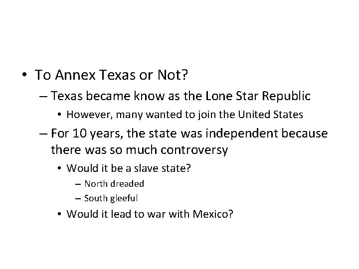  • To Annex Texas or Not? – Texas became know as the Lone