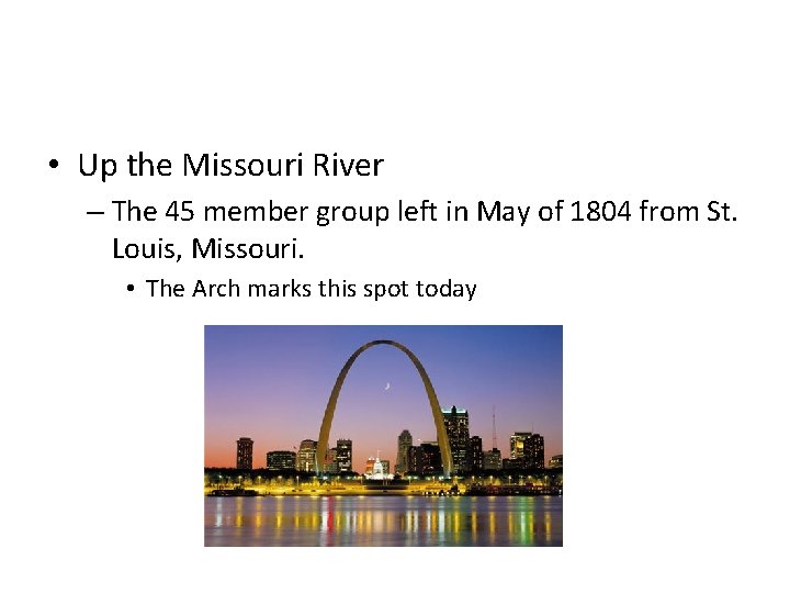  • Up the Missouri River – The 45 member group left in May