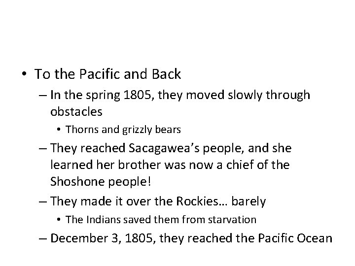 • To the Pacific and Back – In the spring 1805, they moved
