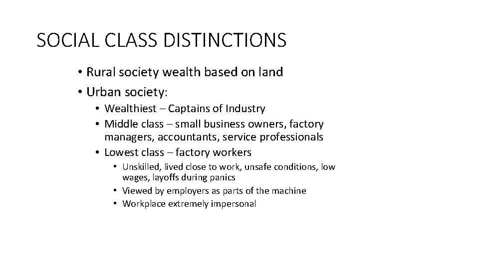SOCIAL CLASS DISTINCTIONS • Rural society wealth based on land • Urban society: •