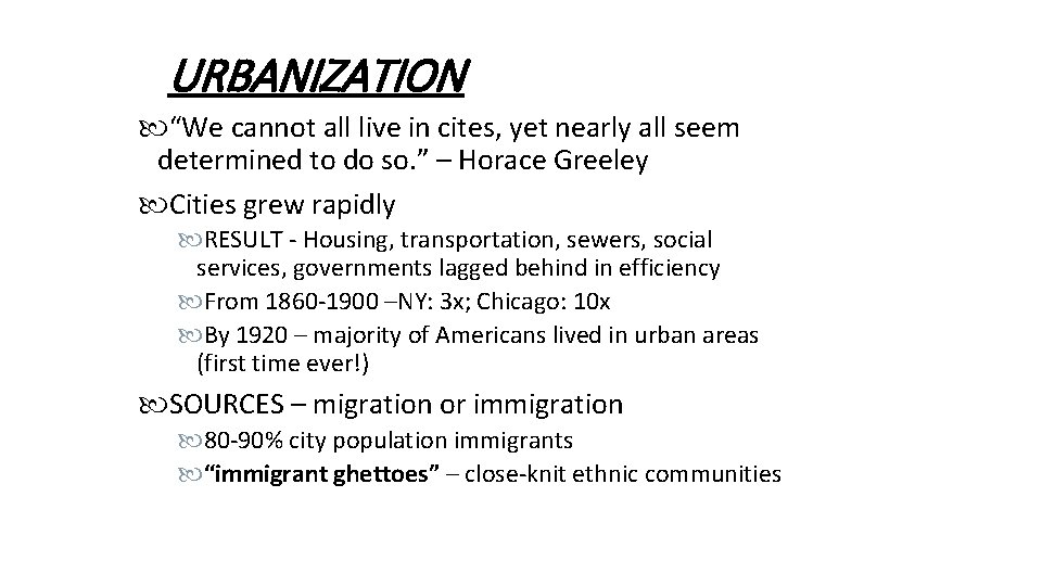 URBANIZATION “We cannot all live in cites, yet nearly all seem determined to do