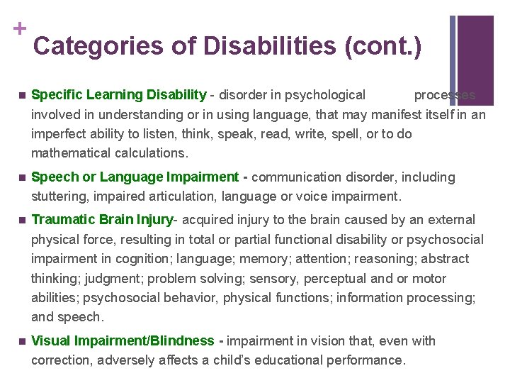 + Categories of Disabilities (cont. ) n Specific Learning Disability - disorder in psychological