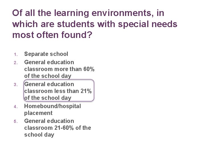 Of all the learning environments, in which are students with special needs most often
