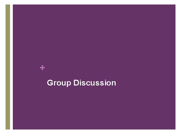 + Group Discussion 