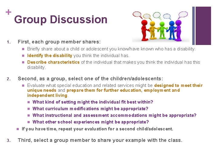 + 1. Group Discussion First, each group member shares: n n n 2. Briefly