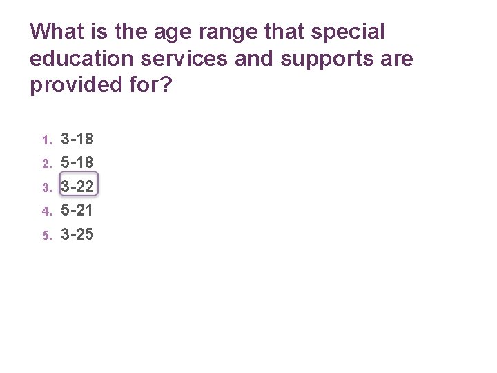What is the age range that special education services and supports are provided for?