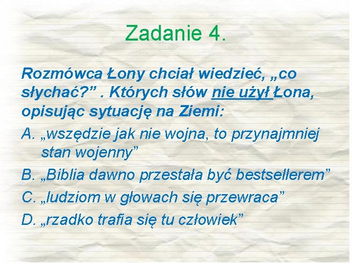 Zadanie 4. Rozmówca Łony chciał wiedzieć, „co słychać? ”. Których słów nie użył Łona,