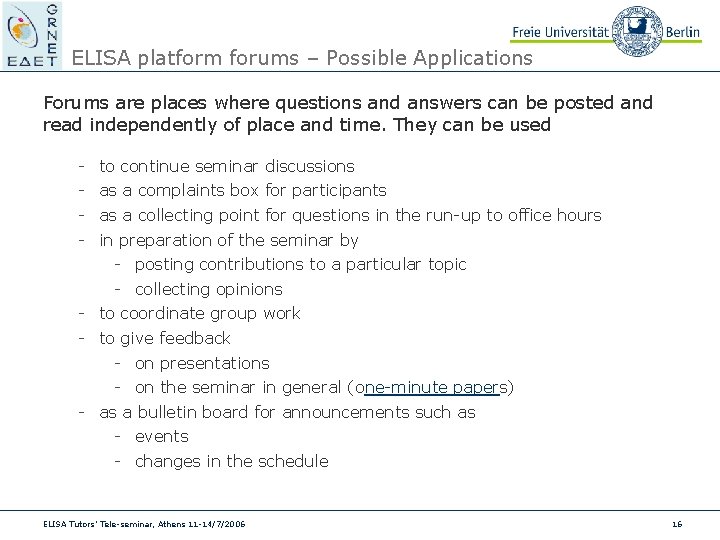 ELISA platform forums – Possible Applications Forums are places where questions and answers can