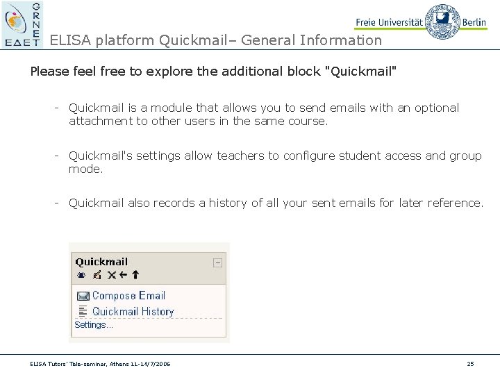 ELISA platform Quickmail– General Information Please feel free to explore the additional block "Quickmail"